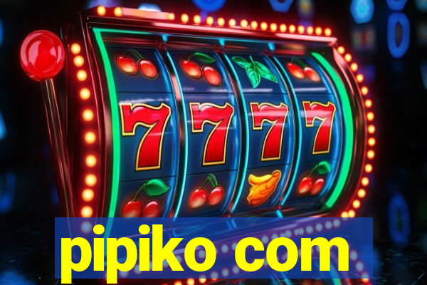 pipiko com